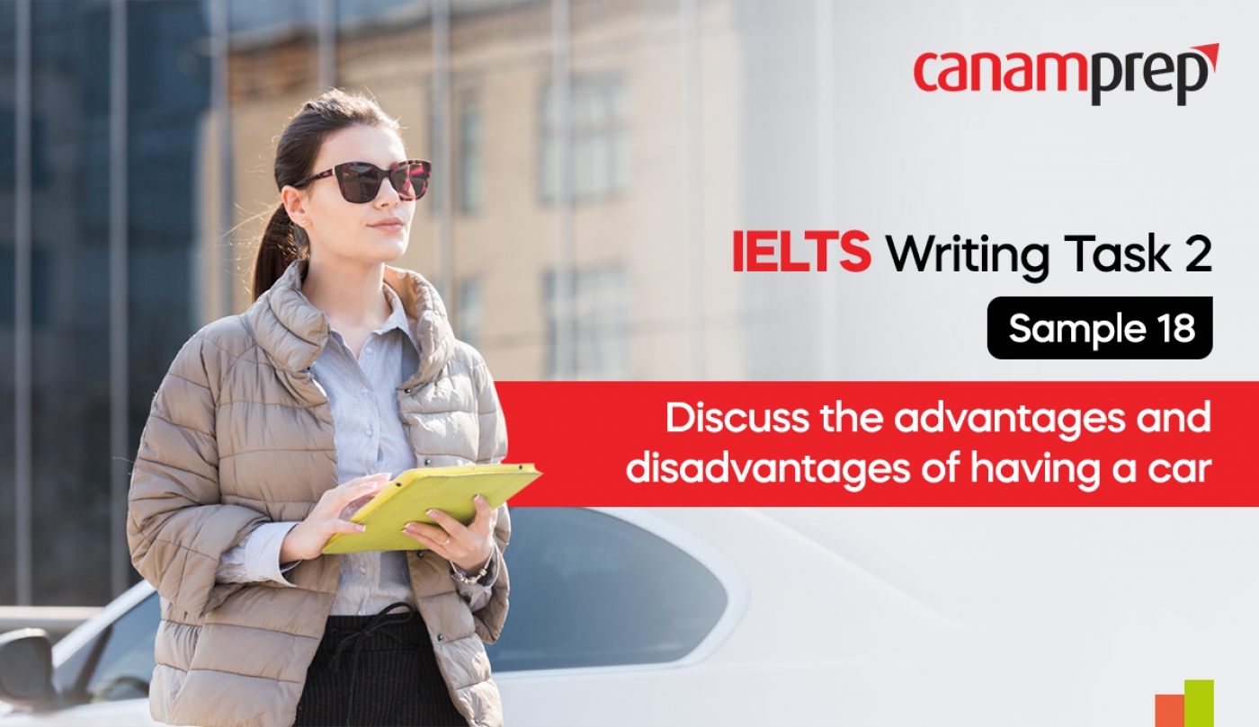 IELTS Writing Task 2 Sample 18 - Discuss the advantages and disadvantages of having a car